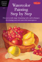 Walter Foster Artist's Library Series: Watercolor Painting Step By Step