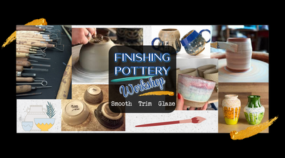 Finishing Pottery Workshop