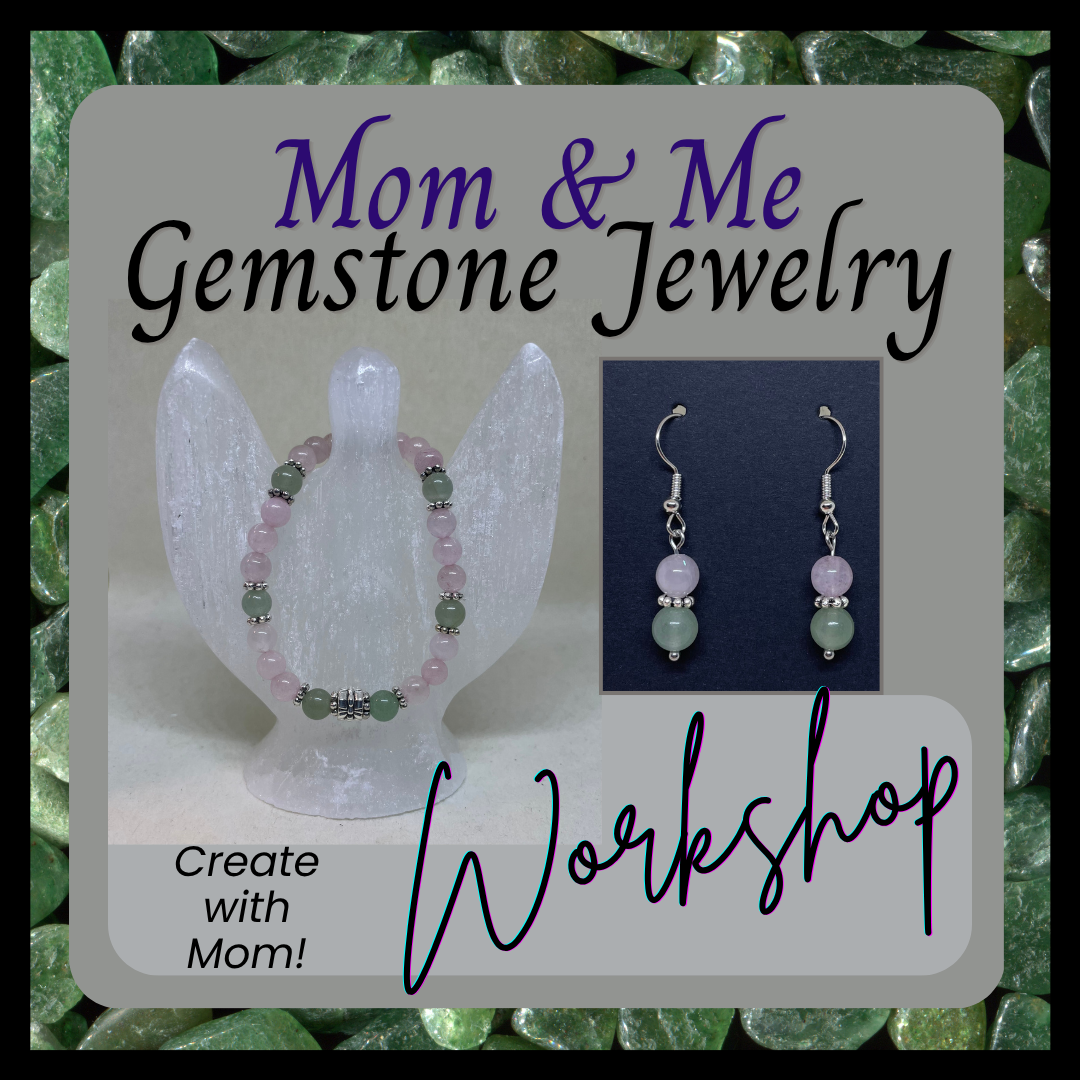 Mom & Me Gemstone Jewelry Workshop